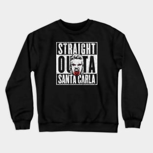 Straight Outta Santa Carla Crewneck Sweatshirt